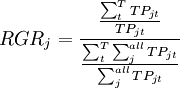 RGR_j=\frac{\frac{\sum^T_t TP_{jt}}{TP_{jt}}}{\frac{\sum^T_t\sum^{all}_j TP_{jt}}{\sum^{all}_j TP_{jt}}}