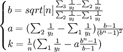 \begin{cases}b=sqrt[n]{\frac{\sum_3\frac{1}{y_t}-\sum_2\frac{1}{y_t}}{\sum_2\frac{1}{y_t}-\sum_1\frac{1}{y_t}}}\\a=(\sum_2\frac{1}{y_t}-\sum_1\frac{1}{y_t})\frac{b-1}{(b^n-1)^2}\\k=\frac{1}{n}(\sum_1\frac{1}{y_t}-a\frac{b^n-1}{b-1})\end{cases}