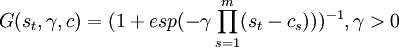 G(s_t,\gamma,c)=(1+esp(-\gamma \prod_{s=1}^m(s_t-c_s)))^{-1},\gamma>0