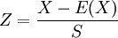 Z=\frac{X-E(X)}{S}