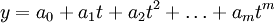 y=a_0+a_1t+a_2t^2+\ldots+a_mt^m