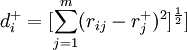 d_i^{+}=[\sum_{j=1}^m(r_{ij}-r_j^{+})^2]^{\frac{1}{2}}]