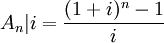 A_n|i=\frac{(1+i)^n-1}{i}