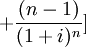 + \frac{(n-1)}{(1+i)^n}]