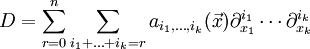 D = \sum_{r=0}^n \sum_{i_1 + \ldots + i_k = r} a_{i_1, \ldots, i_k}(\vec x) \partial_{x_1}^{i_1} \cdots \partial_{x_k}^{i_k}