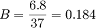 B=\frac{6.8}{37}=0.184