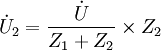\dot{U}_2=\frac{\dot{U}}{Z_1+Z_2}\times Z_2