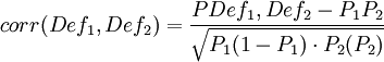 corr(Def_1,Def_2)=\frac{PDef_1,Def_2-P_1P_2}{\sqrt{P_1(1-P_1)\cdot P_2(P_2)}}