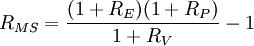 R_{MS}=\frac{(1+R_E)(1+R_P)}{1+R_V}-1