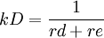 kD=\frac{1}{rd+re}