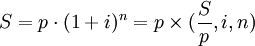 S=p\cdot(1+i)^n=p\times(\frac{S}{p},i,n)