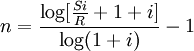 n=\frac{\log[\frac{Si}{R}+1+i]}{\log(1+i)}-1