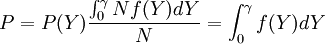P=P(Y)\frac{\int_0^\gamma Nf(Y)dY}{N}=\int_0^\gamma f(Y)dY
