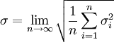 \sigma=\lim_{n \to \infty}\sqrt{\frac{1}{n}\sum^{n}_{i=1}\sigma^2_{i}}