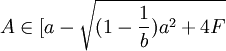 A \in [a - \sqrt {(1 - \frac{1}{b})a^2 + 4F}