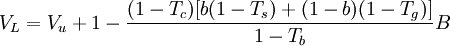 V_L=V_u+{1-\frac{(1-T_c)[b(1-T_s)+(1-b)(1-T_g)]}{1-T_b}}B