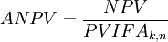 ANPV=\frac{NPV}{PVIFA_{k,n}}