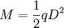 M=\frac{1}{2}q D^2