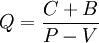 Q=\frac{C+B}{P-V}