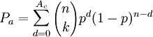 P_a=\sum^{A_c}_{d=0}{n \choose k}p^d(1-p)^{n-d}