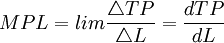 MPL=lim\frac{\triangle TP}{\triangle L}=\frac{dTP}{dL}