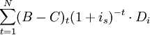 \sum_{t=1}^N (B-C)_t(1+i_s)^{-t}\cdot D_ i