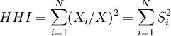 HHI=\sum_{i=1}^N (X_i/X) ^2=\sum_{i=1}^N S_i^2