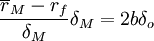 \frac{\overline{r}_M -r_f}{\delta_M}\delta_M =2b\delta_o