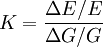 K=\frac{\Delta E/E}{\Delta G/G}