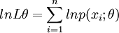 lnL\theta=\sum_{i=1}^n lnp(x_i;\theta)