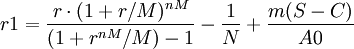 r1=\frac{r\cdot(1+r/M)^{nM}}{(1+r^{nM}/M)-1}-\frac{1}{N}+\frac{m(S-C)}{A0}