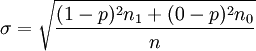 \sigma =\sqrt{\frac{(1-p)^2n_1+(0-p)^2n_0}{n}}