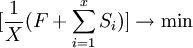 [\frac{1}{X}(F+\sum_{i=1}^x S_i)]\to\min