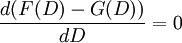 \frac{d(F(D)-G(D))}{dD}=0