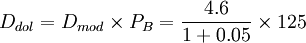 D_{dol}=D_{mod} \times P_B=\frac{4.6}{1+0.05}\times 125