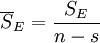 overline S_E=frac{S_E}{n-s}