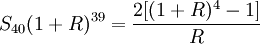 S_{40}(1+R)^{39}=\frac{2[(1+R)^{4}-1]}{R}