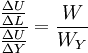 \frac{\frac{\Delta{U}}{\Delta{L}}}{\frac{\Delta{U}}{\Delta{Y}}}=\frac{W}{W_Y}