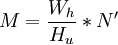 M=\frac{W_h}{H_u}*N'