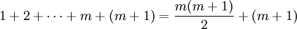 1+2+\cdots+m+(m+1)=\frac{m(m+1)}{2}+(m+1)