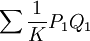 \sum\frac{1}{K}P_1Q_1