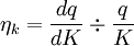 \eta_k= \frac{d q}{d K} \div \frac{q}{K}