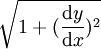 \sqrt{1+(\frac{\mathrm{d}y}{\mathrm{d}x})^2}