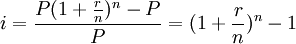 i=\frac{P(1+\frac{r}{n})^n-P}{P}=(1+\frac{r}{n})^n-1
