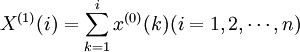 X^{(1)}(i)=\sum_{k=1}^i x^{(0)}(k)(i=1,2,\cdots,n)