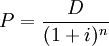 P=\frac{D}{(1+i)^n}
