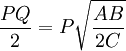 \frac{PQ}{2}=P\sqrt{\frac{AB}{2C}}