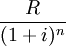 \frac{R}{(1+i)^n}