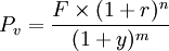 P_v=\frac{F\times(1+r)^n}{(1+y)^m}