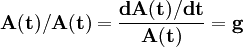 \mathbf{A(t)/A(t)=\frac{dA(t)/dt}{A(t)}=g}